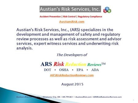 Austian's Risk Services, Inc. Oklahoma City, OK 405.799.8611 AustiansRisk.com ARSRiskReductionReviews.com 1 The Developers of August 2015 Austian's Risk.