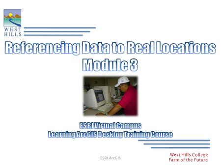 Referencing Data to Real Locations Module 3