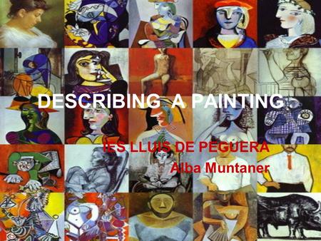 DESCRIBING A PAINTING IES LLUIS DE PEGUERA Alba Muntaner.