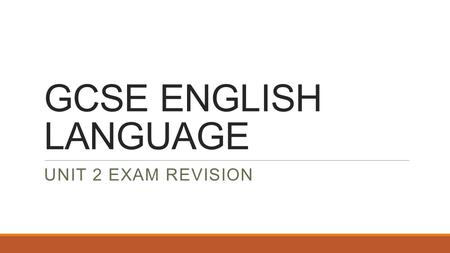 GCSE ENGLISH LANGUAGE UNIT 2 EXAM REVISION.  Can you identify and define different types of non-fiction text?  Can you identify the purpose of a.