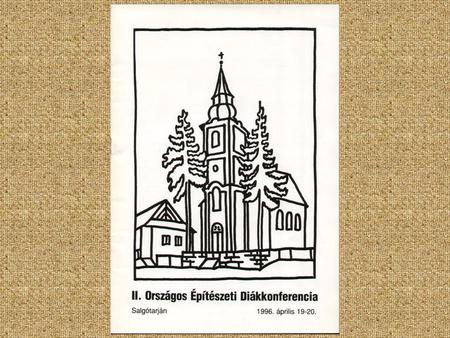 Kós Károly Secondary Technical School of Construction organised 2nd National Student Conference of Architecture in 1996 Apr.18th Arrival in Salgóbánya.