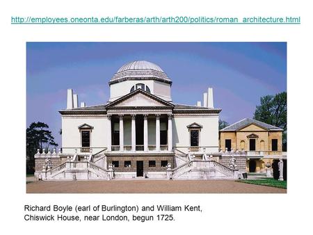 Richard Boyle (earl of Burlington) and William Kent, Chiswick House,