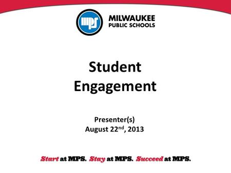 Student Engagement Presenter(s) August 22 nd, 2013.