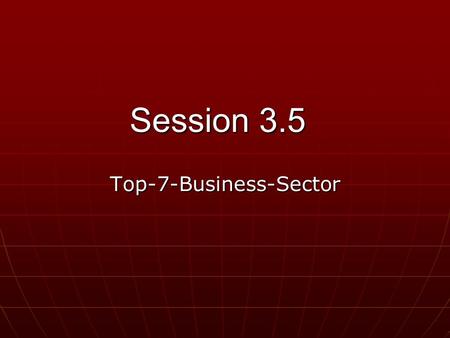 Session 3.5 Top-7-Business-Sector. Green power Cleantech, including smart grid, solar, biofuels, and batteries, overtook IT and biotech to garner 27 percent.