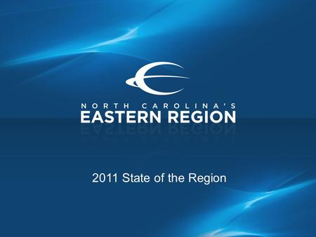 2011 State of the Region. Geography and Population Comprised of 13 counties: Carteret, Craven, Duplin, Edgecombe, Greene, Jones, Lenoir, Nash, Onslow,