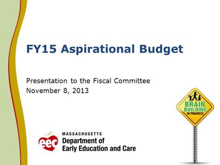 FY15 Aspirational Budget Presentation to the Fiscal Committee November 8, 2013.