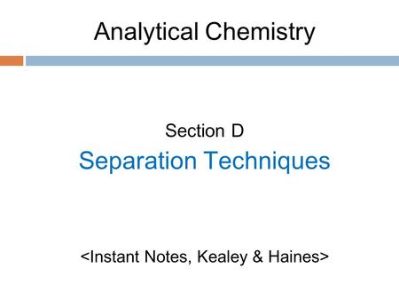 Analytical Chemistry Section D Separation Techniques.