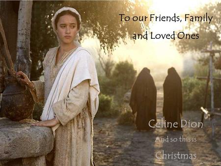 Celine Dion To our Friends, Family and Loved Ones Christmas