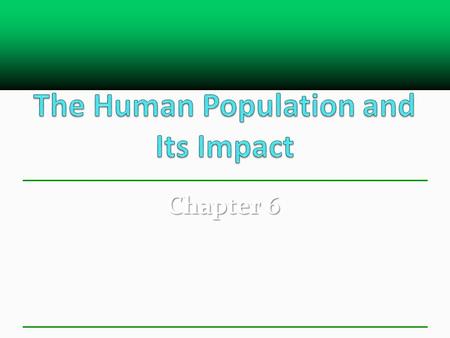 The Human Population and Its Impact