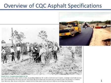 Florida Department of Transportation 1 Overview of CQC Asphalt Specifications.