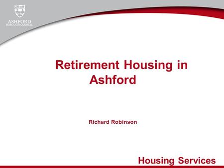 Housing Services Retirement Housing in Ashford Richard Robinson.