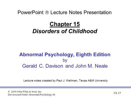 © 2000 John Wiley & Sons, Inc. Davison and Neale: Abnormal Psychology, 8e Abnormal Psychology, Eighth Edition by Gerald C. Davison and John M. Neale Lecture.