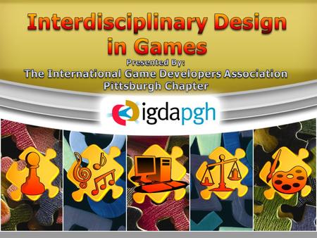 Games 1.Have a reason to design a game. 2.Brainstorm 3.Sift, strain, and find the “good” ideas 4.Prototype 5.Playtest 6.Experience Doc.