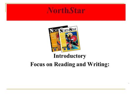 Introductory Focus on Reading and Writing: