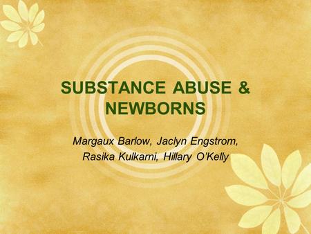 SUBSTANCE ABUSE & NEWBORNS