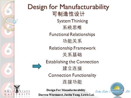 Design For Manufacturability Darren Wurmnest, Justin Yang, Lewis Lai. Design For Manufacturability Darren Wurmnest, Justin Yang, Lewis Lai. Design for.