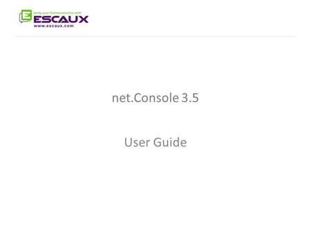 The net.Console User Manual net.Console 3.5 User Guide.