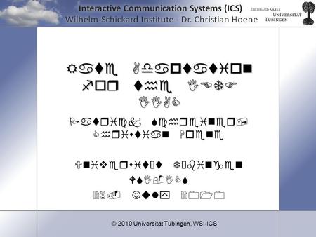 © 2010 Universität Tübingen, WSI-ICS Patrick Schreiner, Christian Hoene Universität Tübingen WSI-ICS 26. July 2010 Rate Adaptation for the IETF IIAC.