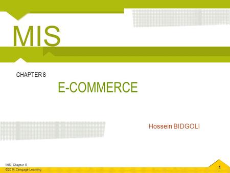 MIS CHAPTER 8 E-COMMERCE Hossein BIDGOLI.