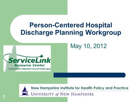 May 10, 2012 1 Person-Centered Hospital Discharge Planning Workgroup.