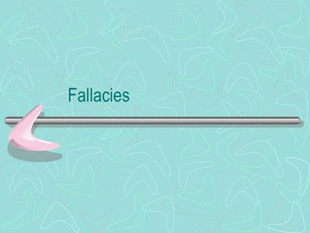 Fallacies.