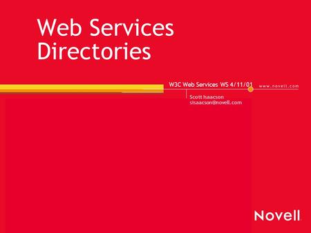 Web Services Directories W3C Web Services WS 4/11/01 Scott Isaacson