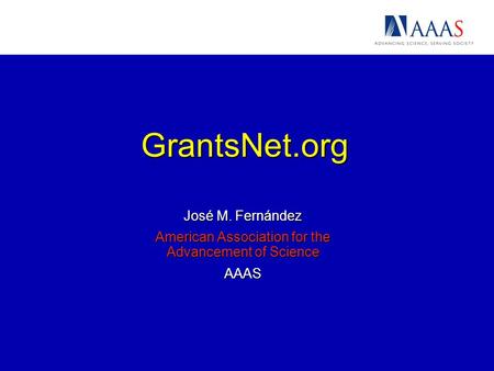 GrantsNet.org José M. Fernández American Association for the Advancement of Science AAAS.