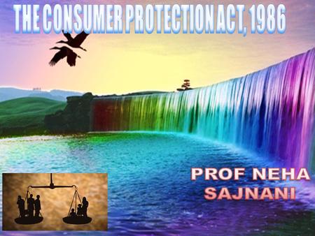 S.2 (1) (d) : Any Person who Buys any Goods Hires/Avails of any Service For a consideration which has been paid / promised / partly paid / partly promised.