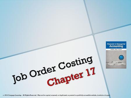 C. 2014 Cengage Learning. All Rights Reserved. May not be copied, scanned, or duplicated, or posted to a publicly accessible website, in whole or in part.