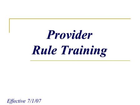 Provider Rule Training Effective 7/1/07. 2007 Trends Misappropriation   Credit Cards   Utilities   Cell Phone Expenses   Lack of Agency/Co. Bd.