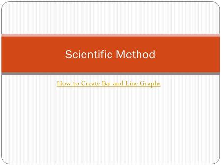 How to Create Bar and Line Graphs Scientific Method.