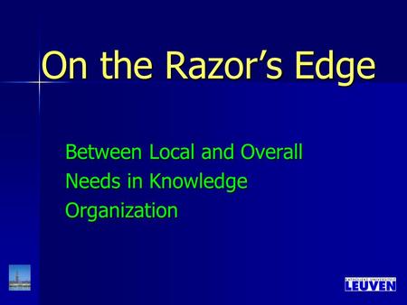 On the Razor’s Edge Between Local and Overall Needs in Knowledge Organization.