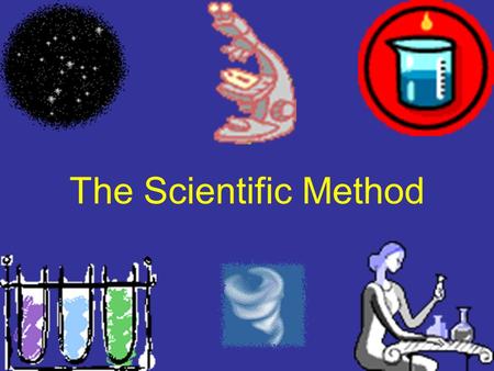 The Scientific Method. HAVE YOU EVER EXPERIENCED THESE…. 6 Phases of a Project? 1.Enthusiasm 2.Disillusionment 3.Panic 4.Search for the Guilty 5.Punishment.