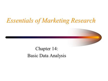 Essentials of Marketing Research Chapter 14: Basic Data Analysis.