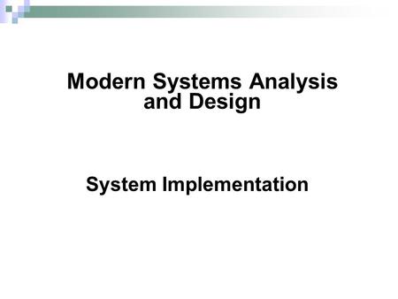 System Implementation Modern Systems Analysis and Design.