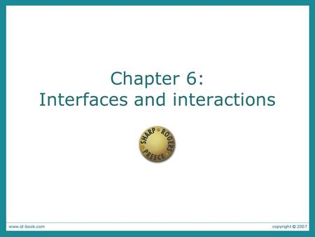 Chapter 6: Interfaces and interactions