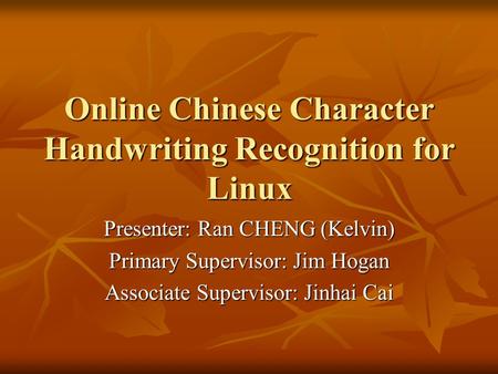 Online Chinese Character Handwriting Recognition for Linux