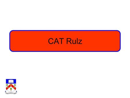 CAT Rulz. Eating/drinking No pills No cough sweets No food of any kind No water No cool drink No liquid of any kind Place water bottles and food on front.