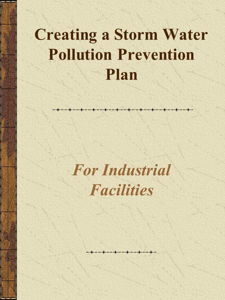 Creating a Storm Water Pollution Prevention Plan For Industrial Facilities.