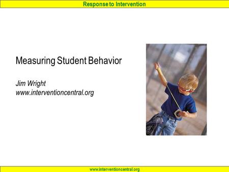 Measuring Student Behavior Jim Wright