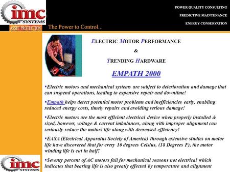 Intelligent Motor Controls, Inc. P.O. Box 1810 Goodlettsville, TN 37070 (615) 855-3090 E LECTRIC M OTOR P ERFORMANCE & T RENDING H ARDWARE EMPATH 2000.