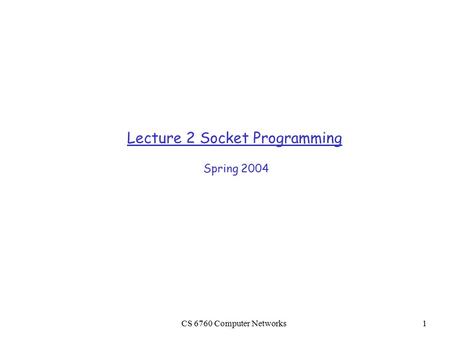 Lecture 2 Socket Programming Spring 2004