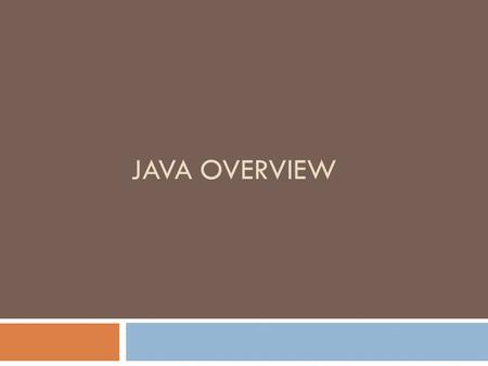 JAVA OVERVIEW. Java  Originally from Sun Microsystem.  Main components of Java:  Java Programming Language Programming language used to write software.