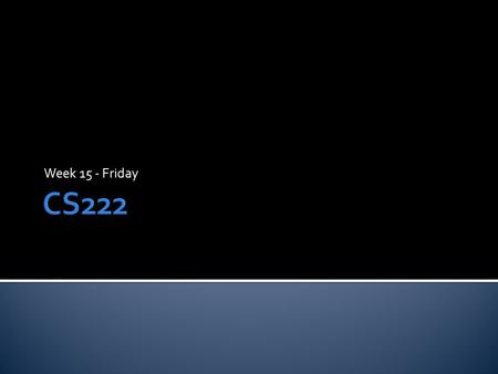 Week 15 - Friday.  What did we talk about last time?  Review up to Exam 2.