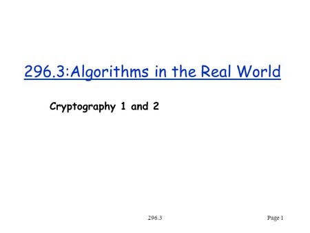 296.3:Algorithms in the Real World