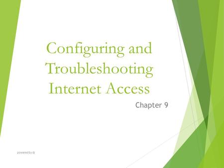 Configuring and Troubleshooting Internet Access Chapter 9 powered by dj.