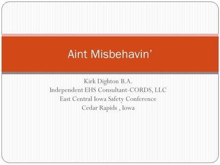 Aint Misbehavin’ Kirk Dighton B.A.