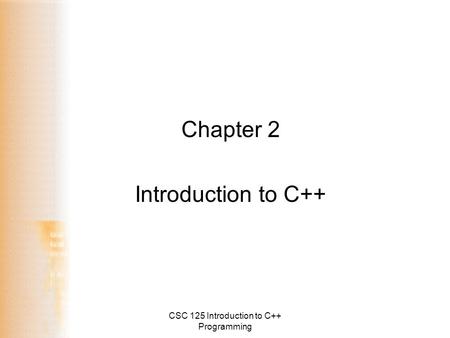 CSC 125 Introduction to C++ Programming Chapter 2 Introduction to C++