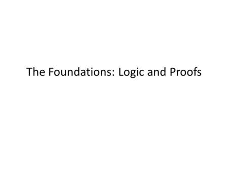 The Foundations: Logic and Proofs