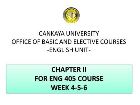 CANKAYA UNIVERSITY OFFICE OF BASIC AND ELECTIVE COURSES -ENGLISH UNIT-